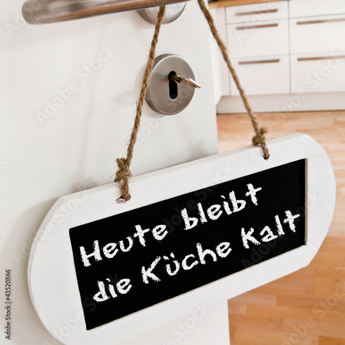 Heute bleibt die Küche kalt