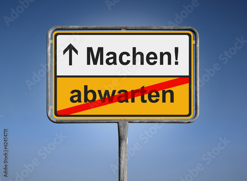 Machen / Abwarten