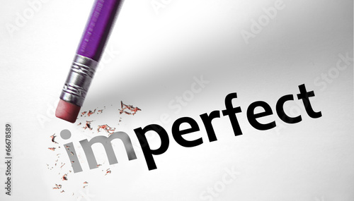 Eraser changing the word Imperfect for Perfect