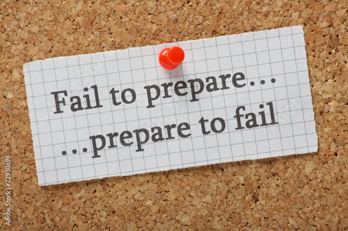 Fail to Prepare, Prepare to Fail reminder