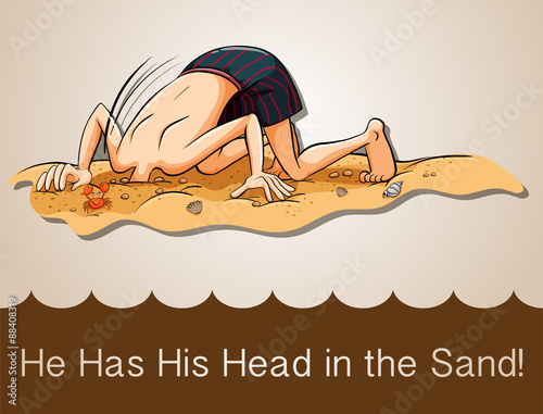 Head in the sand idiom