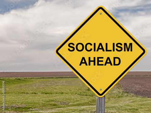 Caution - Socialism Ahead