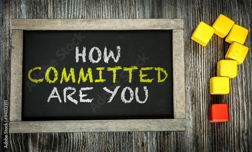 How Committed Are You? written on chalkboard