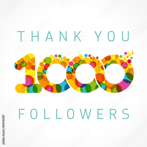 Thank you 1000 followers color numbers. The vector thanks card for network friends with color bubble.