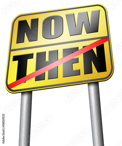 now or then sign