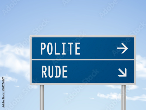 3d illustration road sign with polite and rude