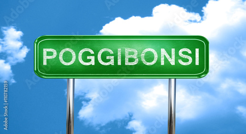 Poggibonsi vintage green road sign with highlights