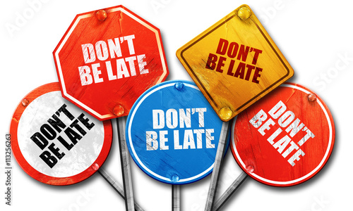 don&#39;t be late, 3D rendering, rough street sign collection