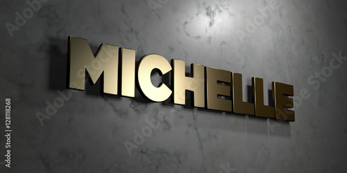 Michelle - Gold sign mounted on glossy marble wall - 3D rendered royalty free stock illustration. This image can be used for an online website banner ad or a print postcard.