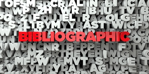 BIBLIOGRAPHIC - Red text on typography background - 3D rendered royalty free stock image. This image can be used for an online website banner ad or a print postcard.