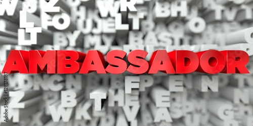 AMBASSADOR - Red text on typography background - 3D rendered royalty free stock image. This image can be used for an online website banner ad or a print postcard.