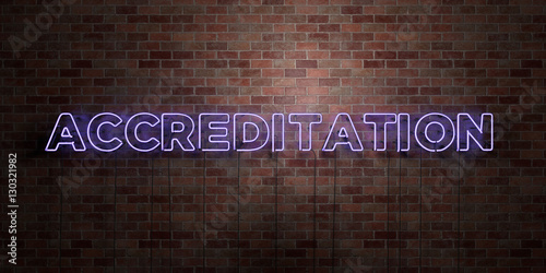 ACCREDITATION - fluorescent Neon tube Sign on brickwork - Front view - 3D rendered royalty free stock picture. Can be used for online banner ads and direct mailers..