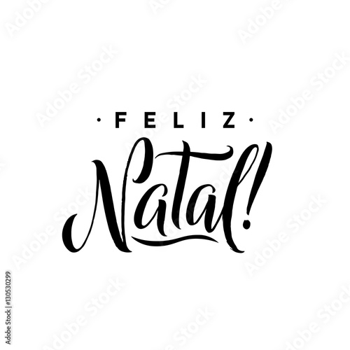 Feliz Natal. Merry Christmas Calligraphy Template in Portuguese. Greeting Card Black Typography on White Background. Vector Illustration Hand Drawn Lettering