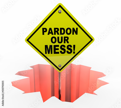 Pardon Our Mess Construction Excuse Us Sign 3d Illustration