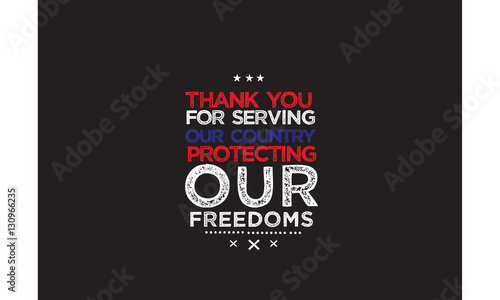 thank you for serving our country protecting our freedoms