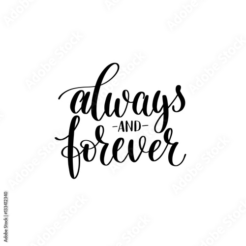 always and forever black white hand written lettering about love