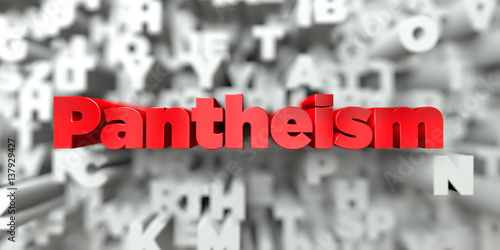 Pantheism - Red text on typography background - 3D rendered royalty free stock image. This image can be used for an online website banner ad or a print postcard.