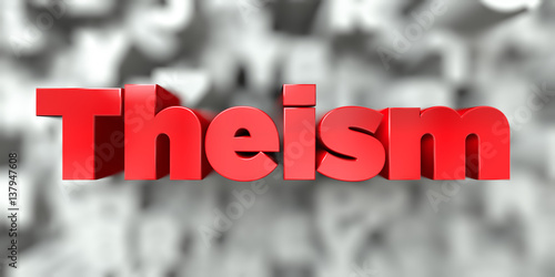 Theism - Red text on typography background - 3D rendered royalty free stock image. This image can be used for an online website banner ad or a print postcard.