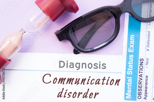 Diagnosis of Communication Disorder. Hourglass, doctor glasses, mental status exam are near inscription Communication Disorder. Causes, symptoms, diagnosis and treatment of this mental illness