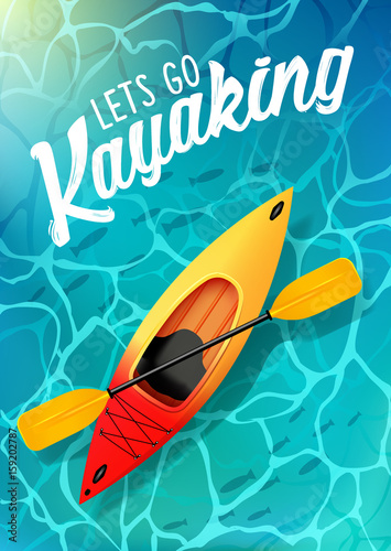 lets go kayaking summer poster water sea top view. Kayak and paddle Vector on water illustration of Outdoor activities. Yellow red kayak, sea kayak