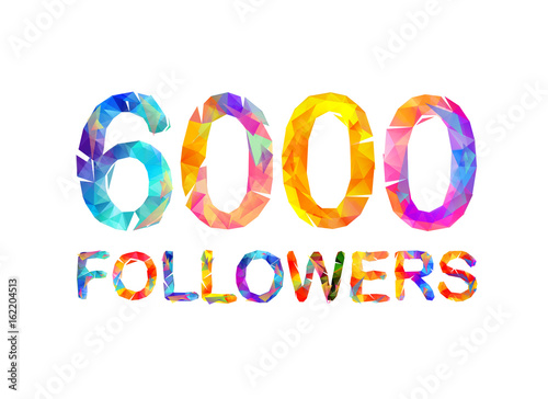 6000 (six thousand) followers