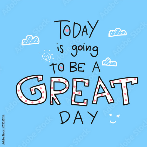 Today is going to be a great day word lettering and sky vector illustration
