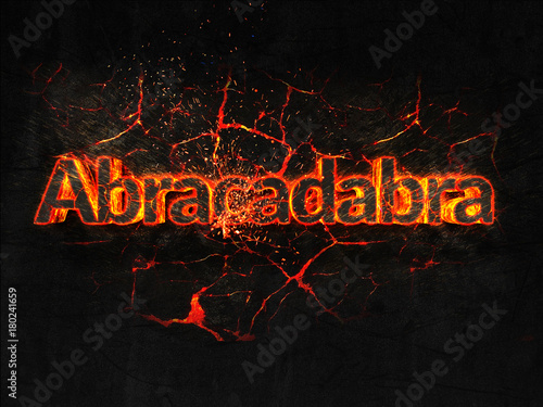 Abracadabra Fire text flame burning hot lava explosion background.