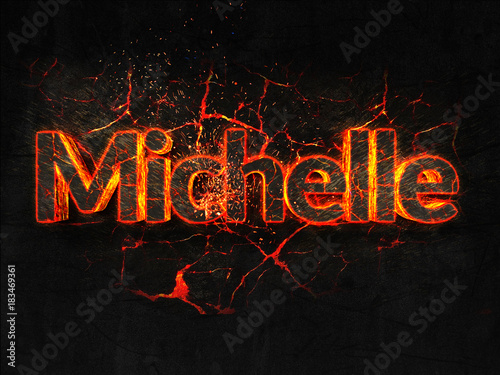 Michelle Fire text flame burning hot lava explosion background.