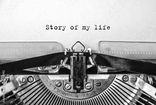 Story of my life, printed on a vintage typewriter. close-up