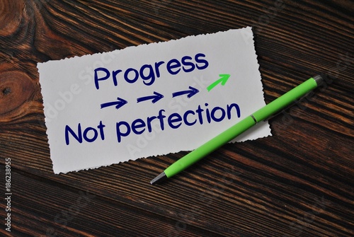 Progress, not perfection