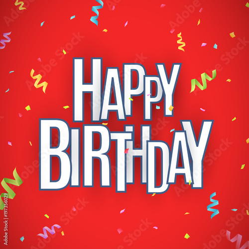 Happy birthday inscription. White paper chaotic letters with dark stroke on a red background. Explosion of multicolored confetti. Festive graphic element. Vector illustration