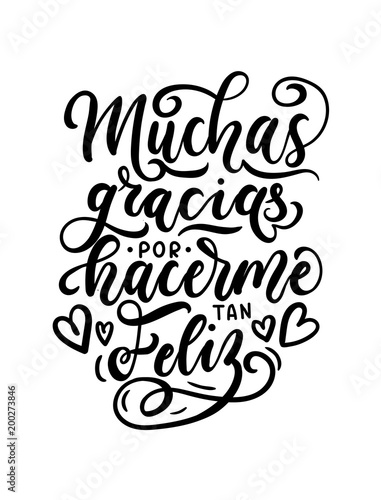 "Thank you for making me so happy" inscription in Spanish "Muchas gracias por hacerme tan feliz" lettering quote. Spanish lettering for Valentine's day, Birthday or greeting card. Vector illustration.