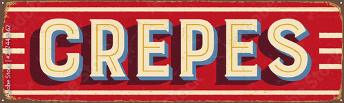 Vintage Style Vector Metal Sign - CREPES - Grunge effects can be easily removed for a brand new, clean design.