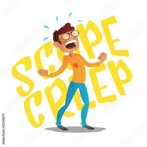 Scope creep inscription. Funny conceptual business vector cartoon illustration with screaming angry young man with glasses clenched his fists and raised their hands up isolated on white background