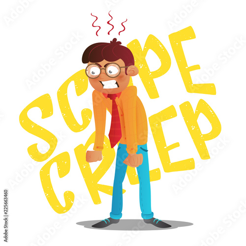 Scope creep inscription. Funny conceptual business vector cartoon illustration with screaming angry young man with glasses clenched his fists and dropped his hands down isolated on white background