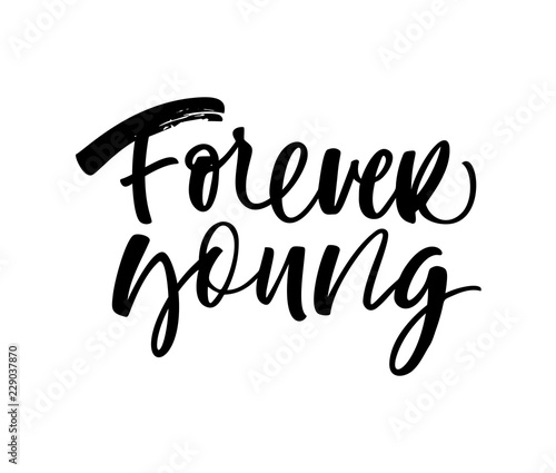 Forever young card. Hand drawn brush style modern calligraphy. Vector illustration of handwritten lettering. 