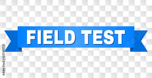 FIELD TEST text on a ribbon. Designed with white title and blue stripe. Vector banner with FIELD TEST tag on a transparent background.