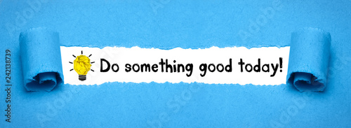 Do something good today!