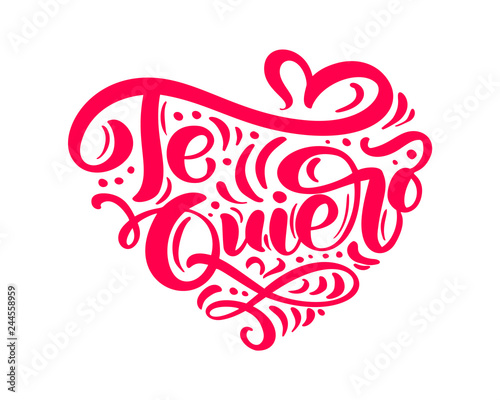 Calligraphy phrase Te Quiero on Spanish - I Love You. Vector Valentines Day Hand Drawn lettering. Heart Holiday sketch doodle Design valentine card decor for web, wedding and print. Isolated