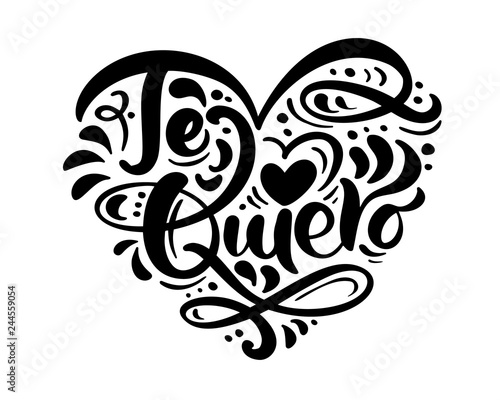 Calligraphy phrase Te Quiero on Spanish - I Love You. Vector Valentines Day Hand Drawn lettering. Heart Holiday sketch doodle Design valentine card decor for web, wedding and print. Isolated