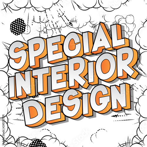 Special Interior Design - Vector illustrated comic book style phrase on abstract background.