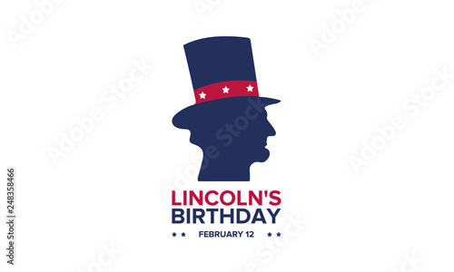 Abraham Lincoln’s Birthday. National holiday in the United States. Celebrating the birthday of one of the most popular presidents of America. Poster, banner and background