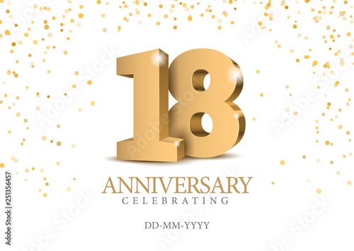 Anniversary 18. gold 3d numbers. Poster template for Celebrating 18th anniversary event party. Vector illustration