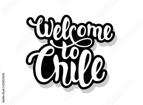 Welcome to Chile calligraphy template text for your design illustration concept. Handwritten lettering title vector words on white isolated background