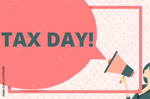 Handwriting text writing Tax Day. Conceptual photo colloquial term for time on which individual income tax returns Huge Blank Speech Bubble Round Shape. Slim Woman Holding Colorful Megaphone