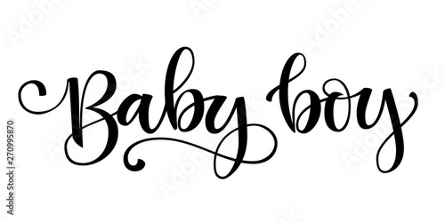 Baby boy logo quote. Baby shower hand drawn modern brush calligraphy phrase. Simple vector text for cards, invintations, prints, posters, stikers. Landscape design. 