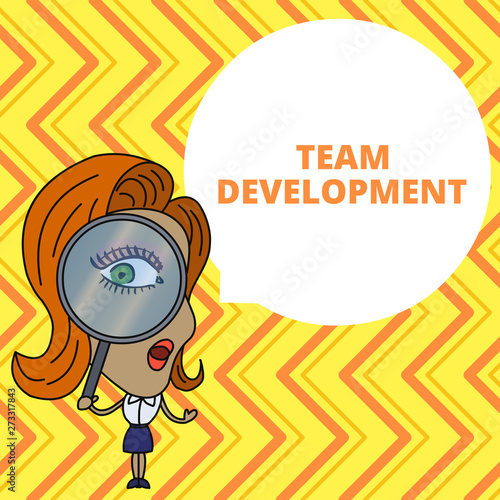 Conceptual hand writing showing Team Development. Concept meaning learn why and how small groups change over time with graphs Woman Looking Trough Magnifying Glass Big Eye Speech Bubble