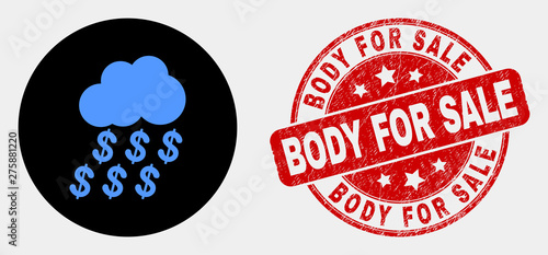 Rounded dollar rain cloud icon and Body for Sale seal stamp. Red rounded grunge seal with Body for Sale caption. Blue dollar rain cloud icon on black circle.