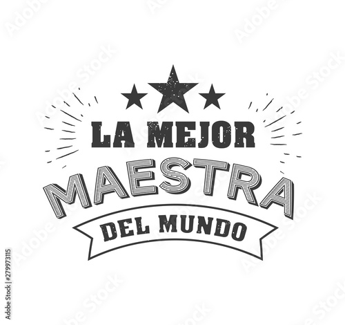 World best teacher phrase in spanish vector typography. Trendy stylized lettering, t shirt print. Creative inscription in foreign language for poster, banner. Tutor, educator day greeting card idea