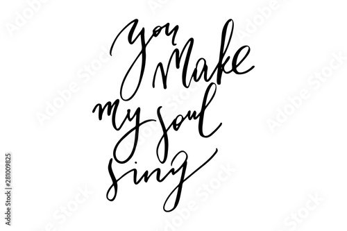 Phrase valentines day You make my soul sing handwritten text vector